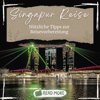 Singapur Reisevorbereitung Tipps quer 400x400 1